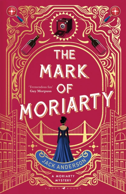 The Mark of Moriarty : A fiendishly clever historical mystery featuring one of literature's most famous villains - Jack Anderson
