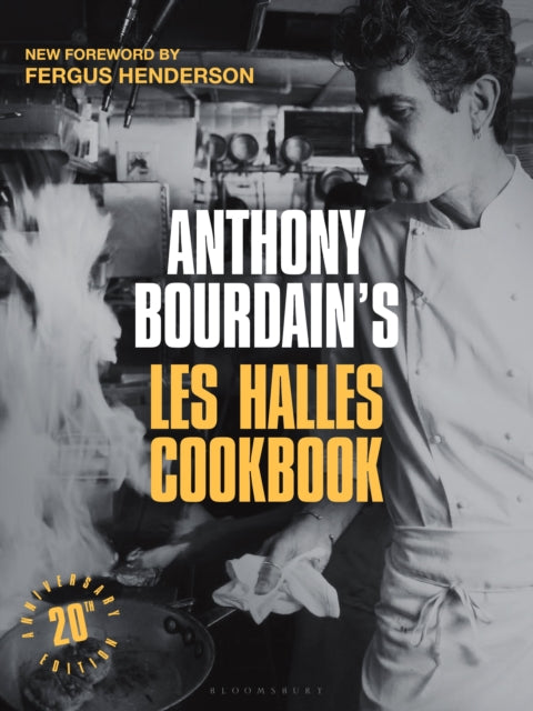 Anthony Bourdain's Les Halles Cookbook : 20th Anniversary Edition - Anthony Bourdain