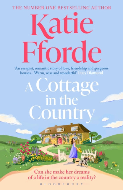 A Cottage in the Country : The new uplifting and heartwarming Sunday Times bestseller and perfect holiday read - Katie Fforde