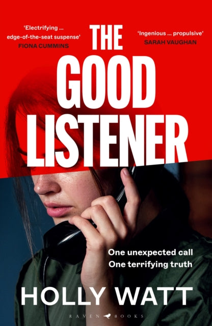 The Good Listener : An electrifying thriller about a mother who must trust an anonymous caller if she is to find the truth about her daughter - Holly Watt