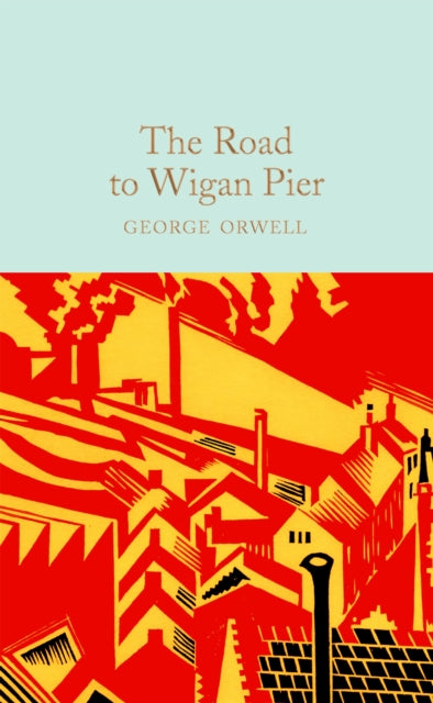 The Road to Wigan Pier - Amelia Gentleman