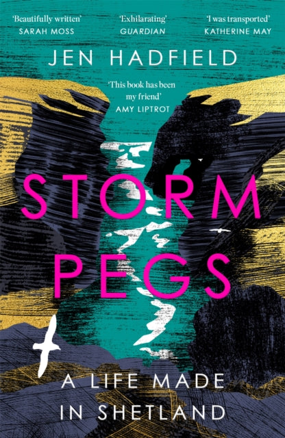 Storm Pegs : A Life Made in Shetland - Jen Hadfield