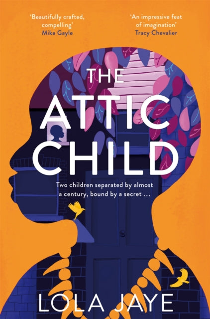 The Attic Child : A powerful and heartfelt historical novel, longlisted for the Jhalak Prize 2023 - Lola Jaye