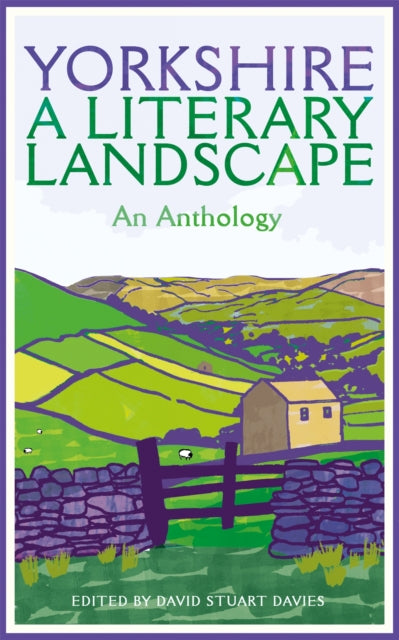 Yorkshire: A Literary Landscape - David Stuart Davies