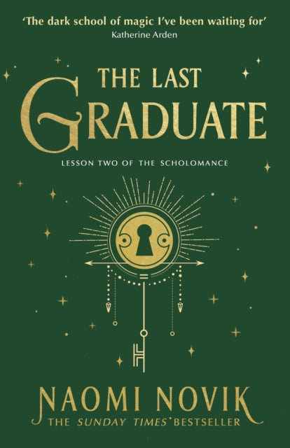 The Last Graduate : The Sunday Times bestselling dark academia fantasy and sequel to A Deadly Education - Naomi Novik