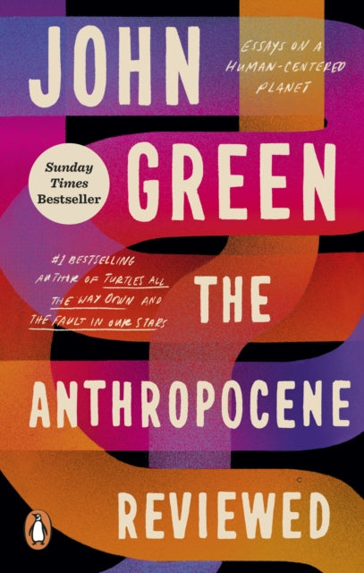 Front cover of The Anthropocene Reviewed by John Green, paperback
