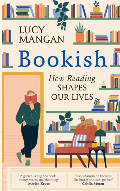 Bookish : How Reading Shapes Our Lives - Lucy Mangan
