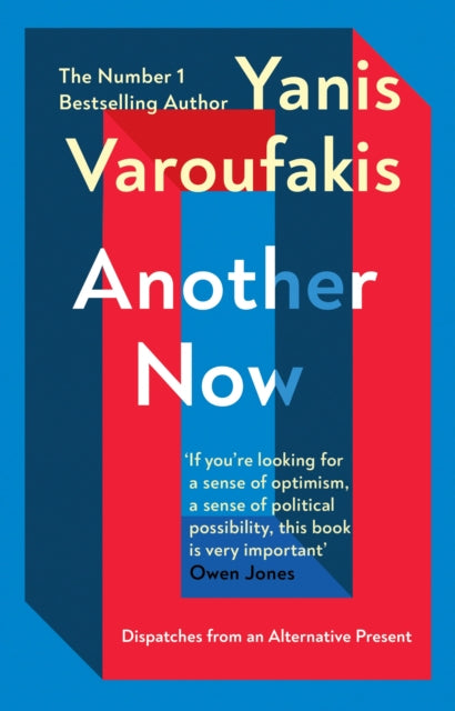 Another Now : Dispatches from an Alternative Present