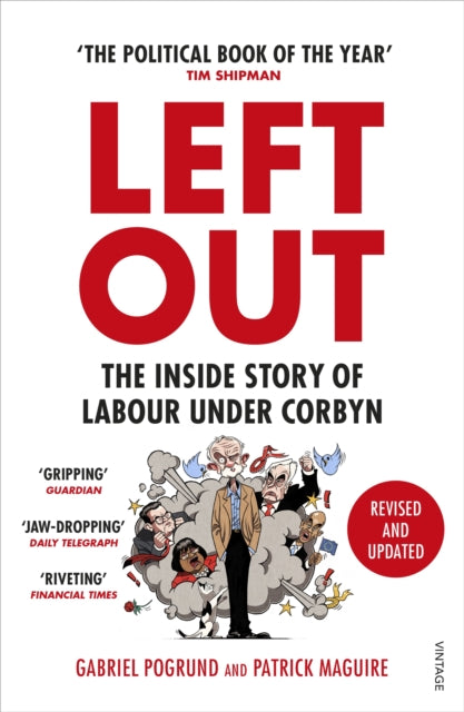Left Out : The Inside Story of Labour Under Corbyn