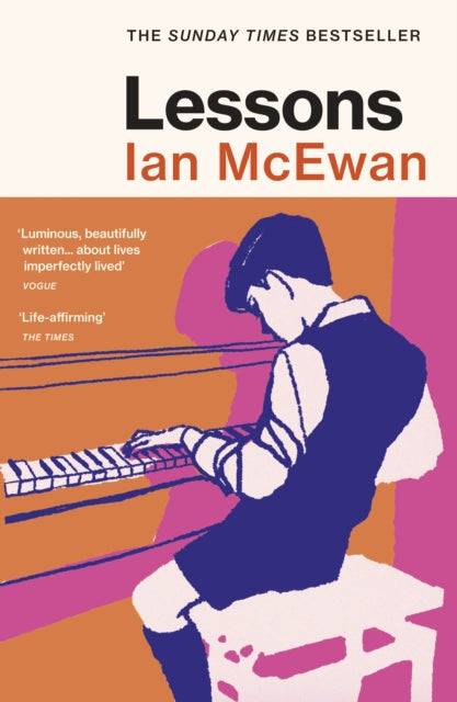 Lessons : the Sunday Times bestselling new novel from the author of Atonement - Ian McEwan