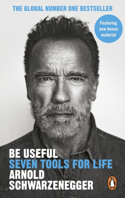 Be Useful : Seven tools for life - Arnold Schwarzenegger