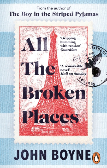 All The Broken Places : The Sequel to The Boy In The Striped Pyjamas - John Boyne