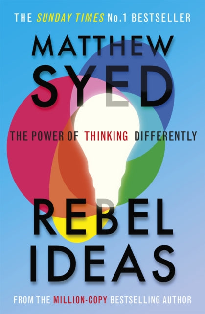 Rebel Ideas : The Power of Thinking Differently - Matthew Syed Consulting Ltd