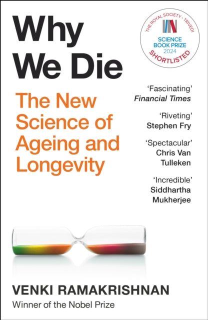 Why We Die : The groundbreaking must-read exploration of longevity from Nobel Prize-winning biologist Venki Ramakrishnan - Venki Ramakrishnan