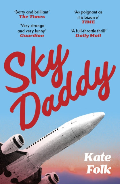 Sky Daddy : 'Truly original, deeply weird' - Daily Telegraph - Kate Folk