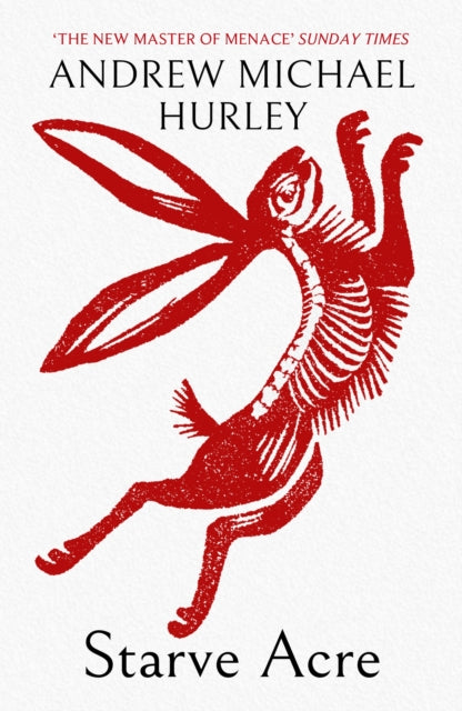 Starve Acre : The disturbing folk horror novel from the author of Barrowbeck - Andrew Michael Hurley