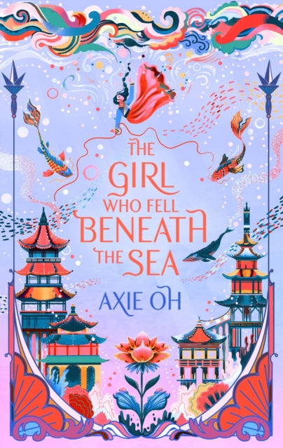 The Girl Who Fell Beneath the Sea : the New York Times bestselling magical fantasy - Axie Oh