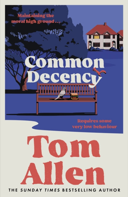 Common Decency : The hilarious, smart debut novel from the beloved comedian - perfect for your next book club read! - Tom Allen