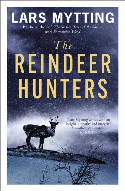 The Reindeer Hunters : The Sister Bells Trilogy Vol. 2 - Lars Mytting
