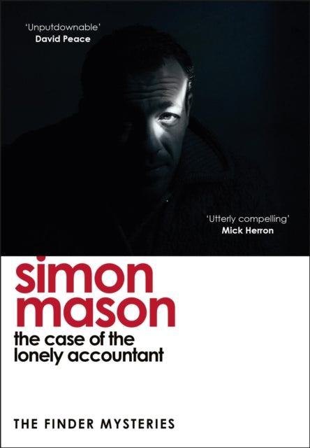 The Case of the Lonely Accountant : the second installment of the sharply-plotted and tense Finder Mysteries - Simon Mason