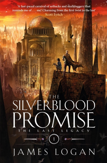The Silverblood Promise : a thrilling epic fantasy debut perfect for fans of Scott Lynch and James Islington (Book 1 of the Last Legacy) - James Logan