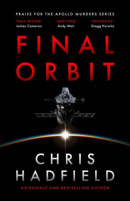 Final Orbit : an action-packed space thriller from astronaut and bestselling author Chris Hadfield - Chris Hadfield