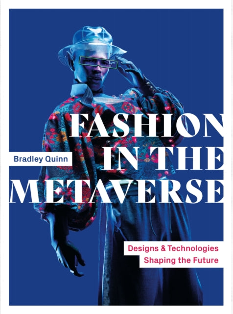 Fashion in the Metaverse : Designs and Technologies Shaping the Future