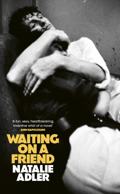 Waiting on a Friend : The dazzling debut of ghosts and queer resistance set in 1980s New York - Natalie Adler