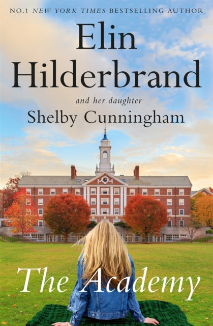 The Academy : the completely addictive novel set at an elite New England boarding school - Elin Hilderbrand