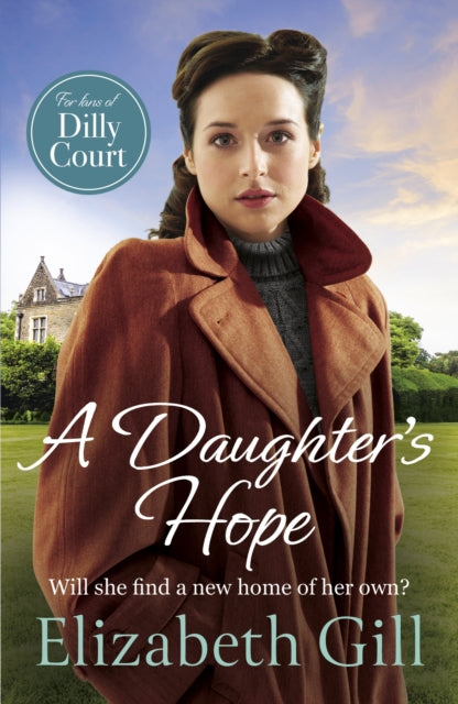 A Daughter's Hope : a moving and uplifting emotional saga from the author of A Sister's Dream - Elizabeth Gill