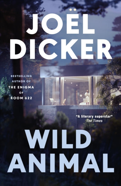 Wild Animal : The Master of the Plot Twist Returns with a New Bestseller - Joel Dicker