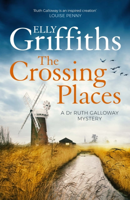 The Crossing Places : The Dr Ruth Galloway Mysteries 1 - Elly Griffiths