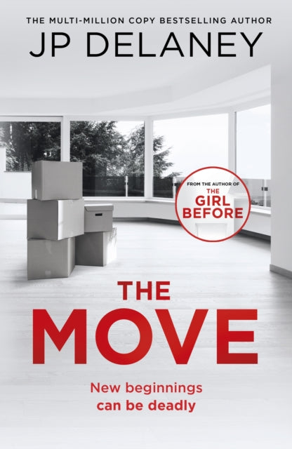 The Move : A gripping, unmissable thriller from the author of The Girl Before and Playing Nice - JP Delaney