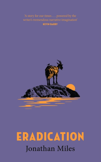 Eradication : a moving story of goats, grief and what it means to play God - Jonathan Miles