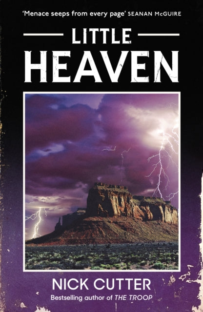 Little Heaven : A Novel Of Mercenaries, Cults And Unrelenting Terror By The Bestselling Author Of The Troop - Nick Cutter