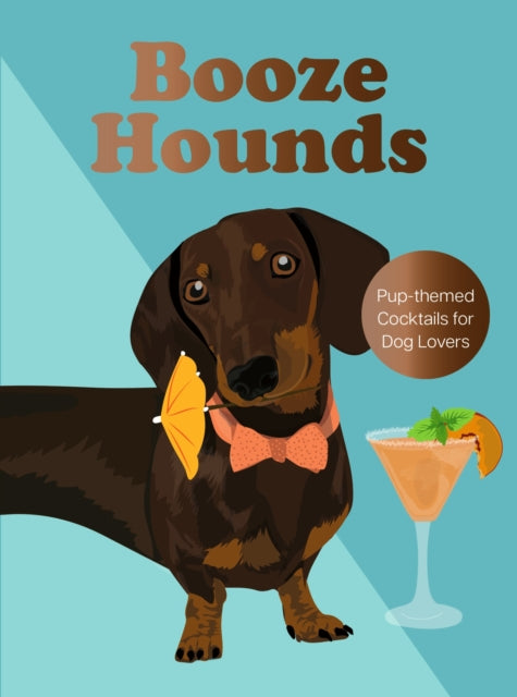 Boozehounds : Pup-themed Cocktails for Dog Lovers - Virginia Woof