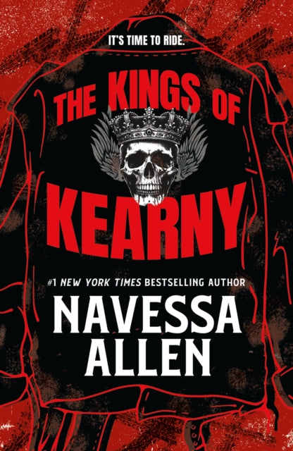 The Kings of Kearny : the steamy motorcycle club romance from the bestselling author of Lights Out - Navessa Allen