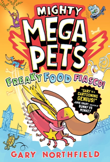 Front cover of Mighty Mega Pets: Freaky Food Fiasco! by Gary Northfield, paperback