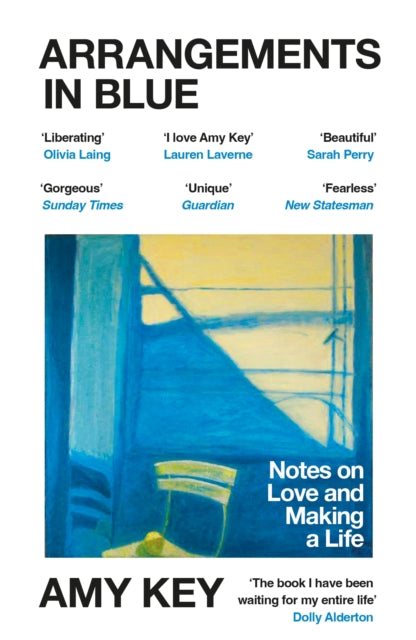 Arrangements in Blue : Notes on Love and Making a Life - Amy Key