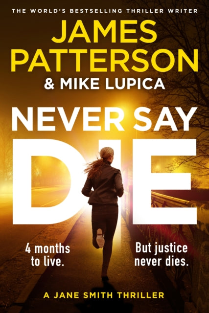 Never Say Die : A Jane Smith Thriller - James Patterson