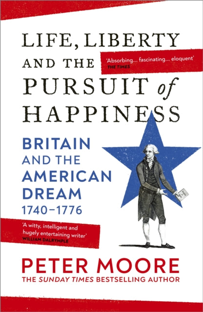 Life, Liberty and the Pursuit of Happiness : Britain and the American Dream (1740€“1776)
