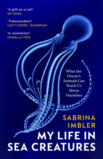 My Life in Sea Creatures : A young queer science writer's reflections on identity and the ocean - Sabrina Imbler