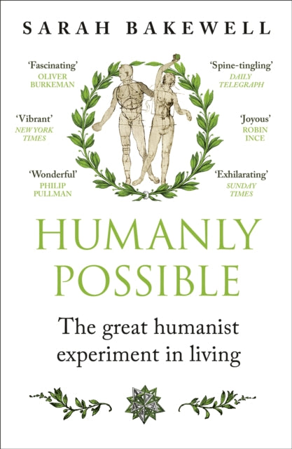 Humanly Possible : The great humanist experiment in living - Sarah Bakewell