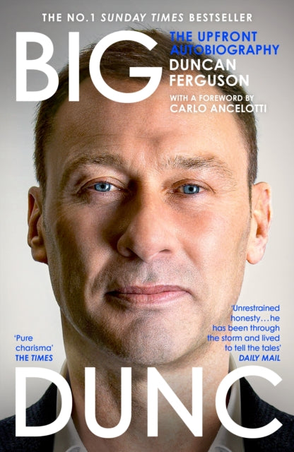 BIG DUNC : The Upfront Autobiography - Duncan Ferguson