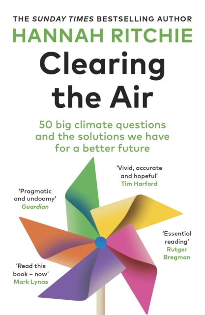 Clearing the Air : 50 big climate questions and the solutions we have for a better future - Hannah Ritchie