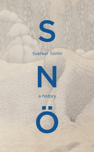 Front cover of Sno by Sverker Sorlin, hardback