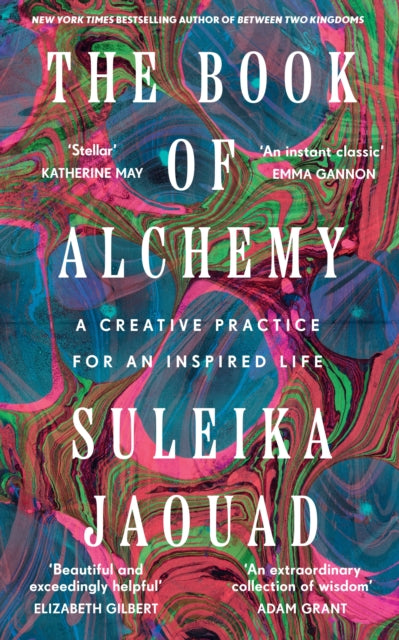 The Book of Alchemy : A Creative Practice for an Inspired Life - Suleika Jaouad