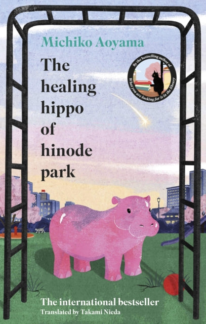 Front cover of The Healing Hippo Of Hinode Park by Michiko Aoyama, hardback