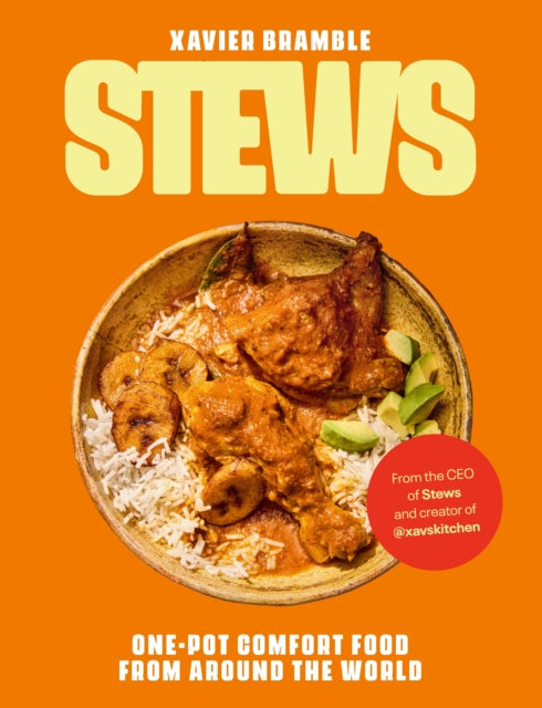 Stews : One-Pot Comfort Food From Around The World - Xavier Bramble