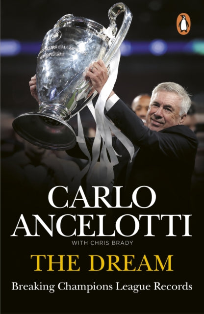 The Dream : Breaking Champions League Records - Carlo Ancelotti